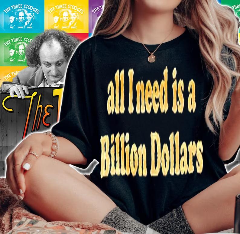 All I need is a billion dollars daily American shirt woman shirt