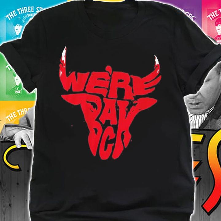 We're Back Chicago Bulls Basketball shirt