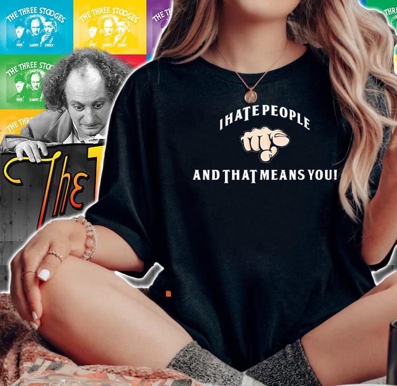 I hate people and that means you shirt woman shirt