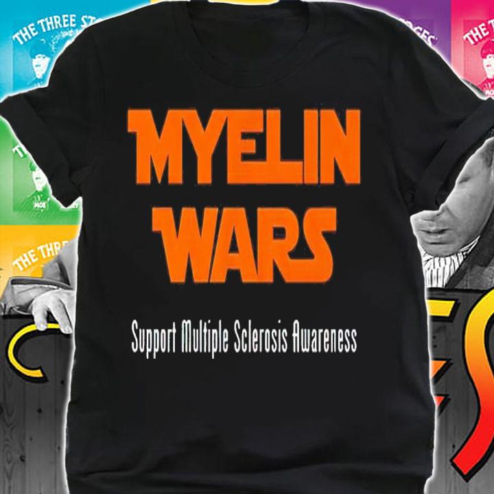Myelin Wars support multiple sclerosis shirt shirt