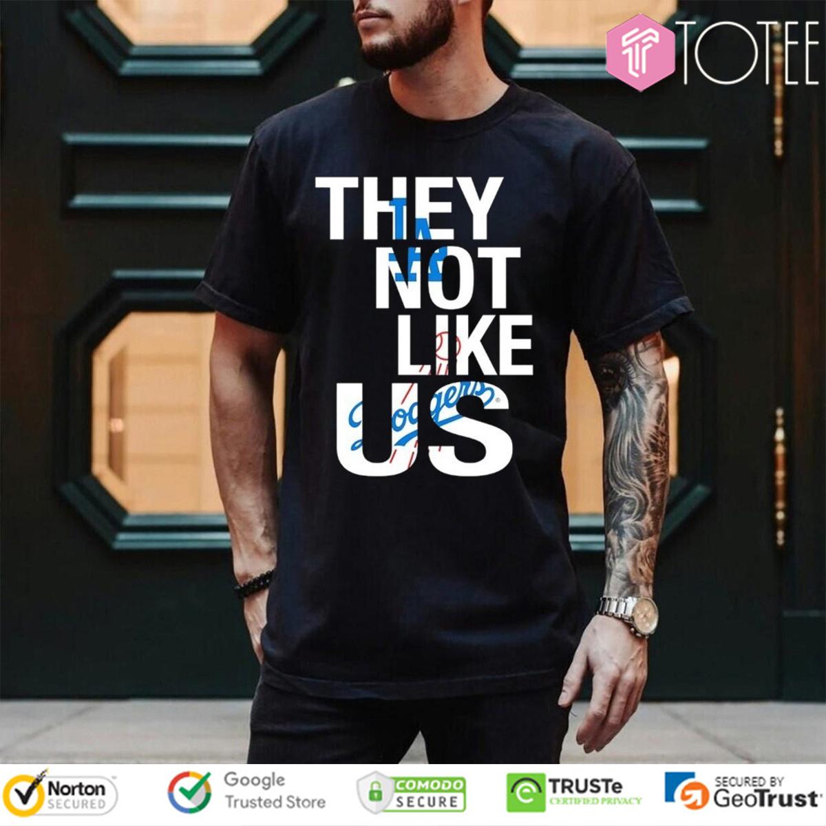 They Not Like Us Los Angeles Dodgers Logo T-Shirt