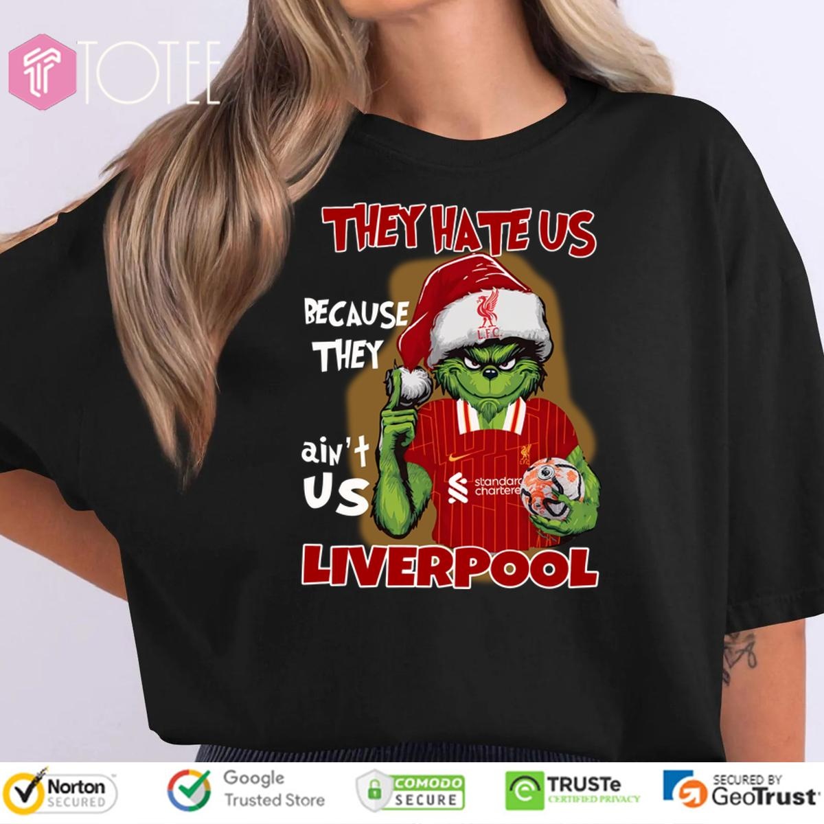 Liverpool Grinch They Hate Us Because They Aint Us T-shirt