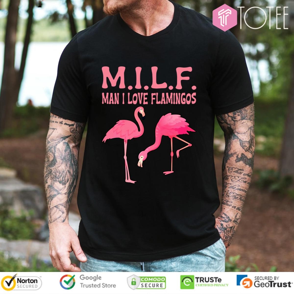 Milf Man I Love Flamingos T-shirt
