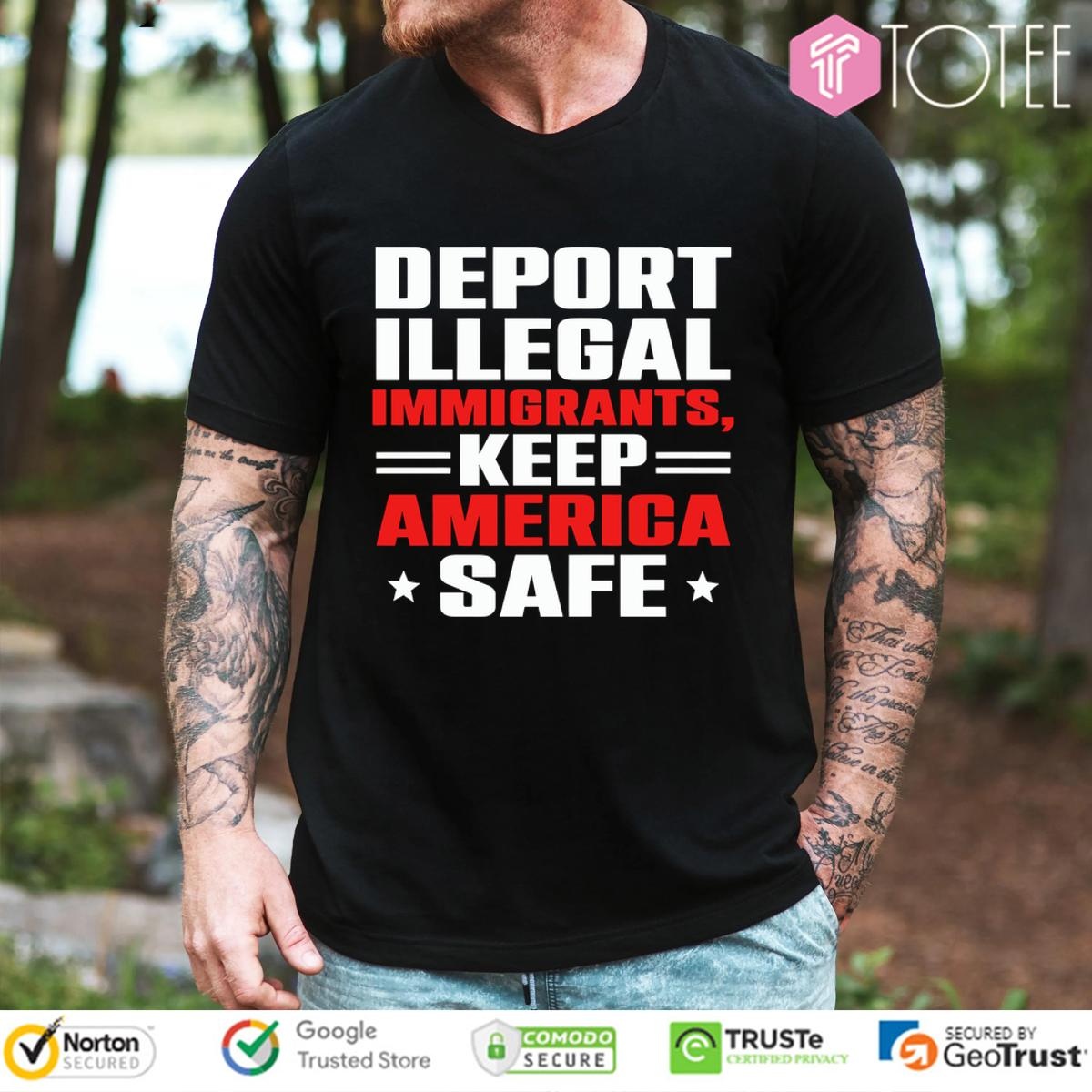 Adeport Illegal Immigrants Keep America Safe T-shirt