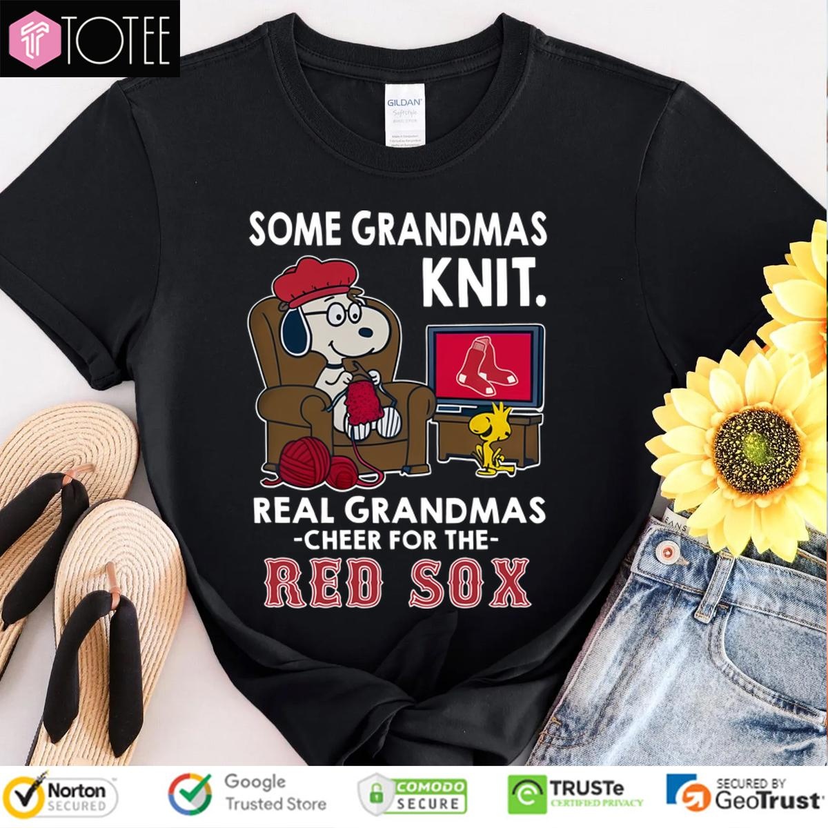 Some Grandmas Knit Real Grandmas Cheer For The Boston Red Sox T-shirt