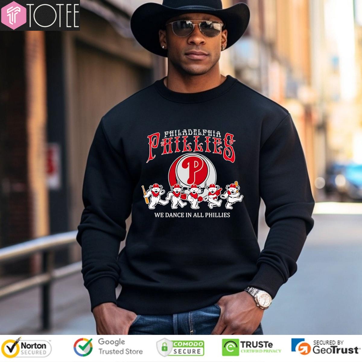 We Dance In All Phillies Grateful Dead Philadelphia Phillies Baseball sweatshirt