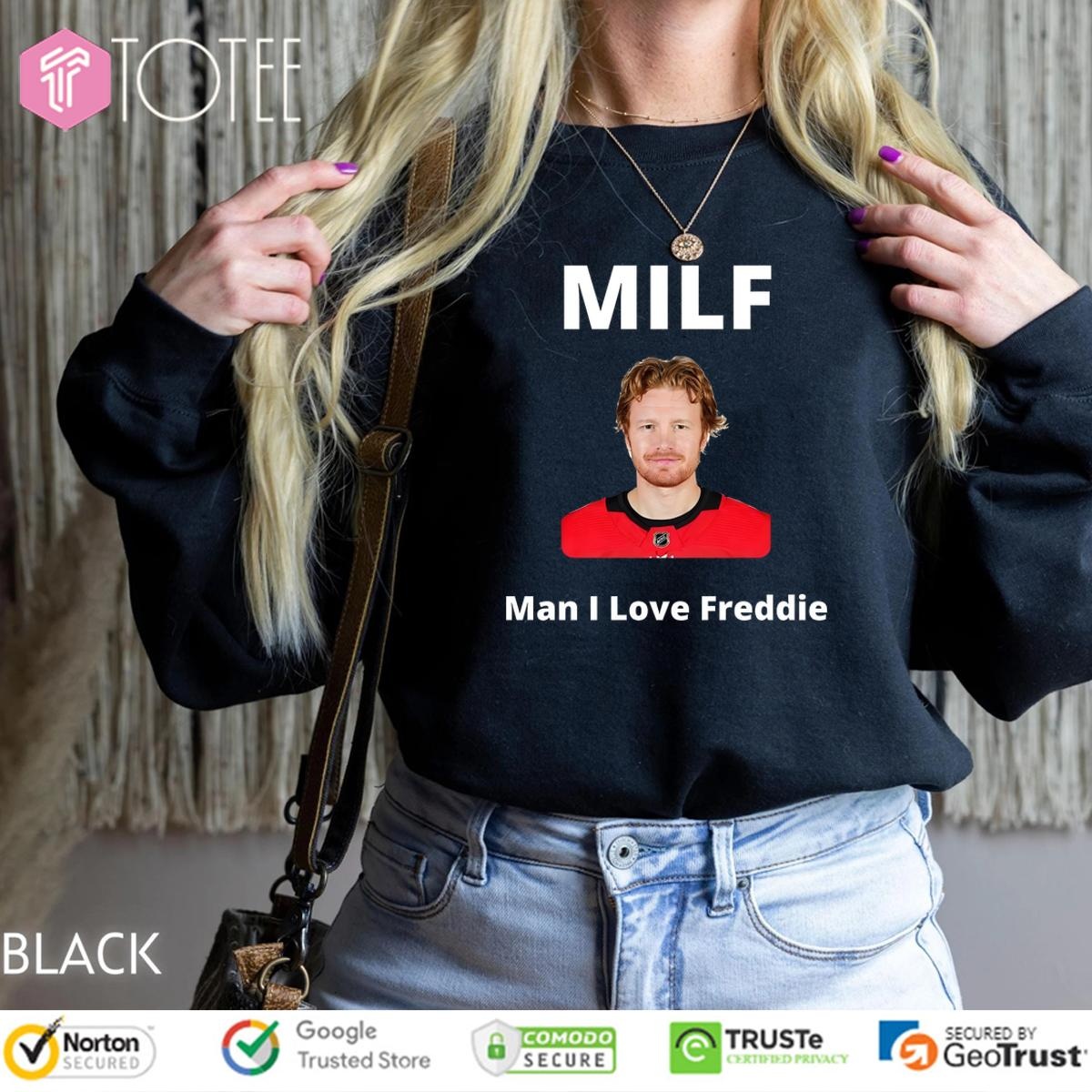 Frederik Andersen Milf Man I Love Freddie sweatshirt